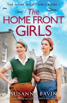 The Home Front Girls: A heartbreaking and uplifting WW2 historical saga Paperback  April 12, 2024